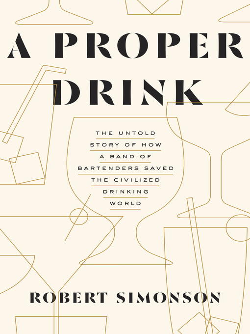 Title details for A Proper Drink by Robert Simonson - Available